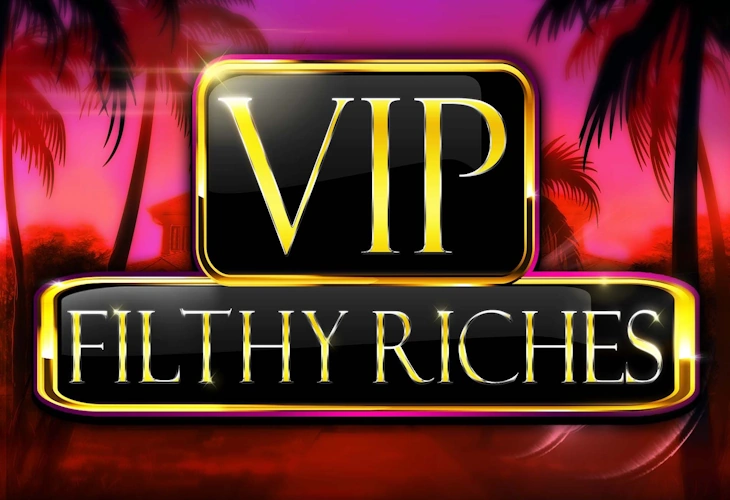 vip-filthy-riches